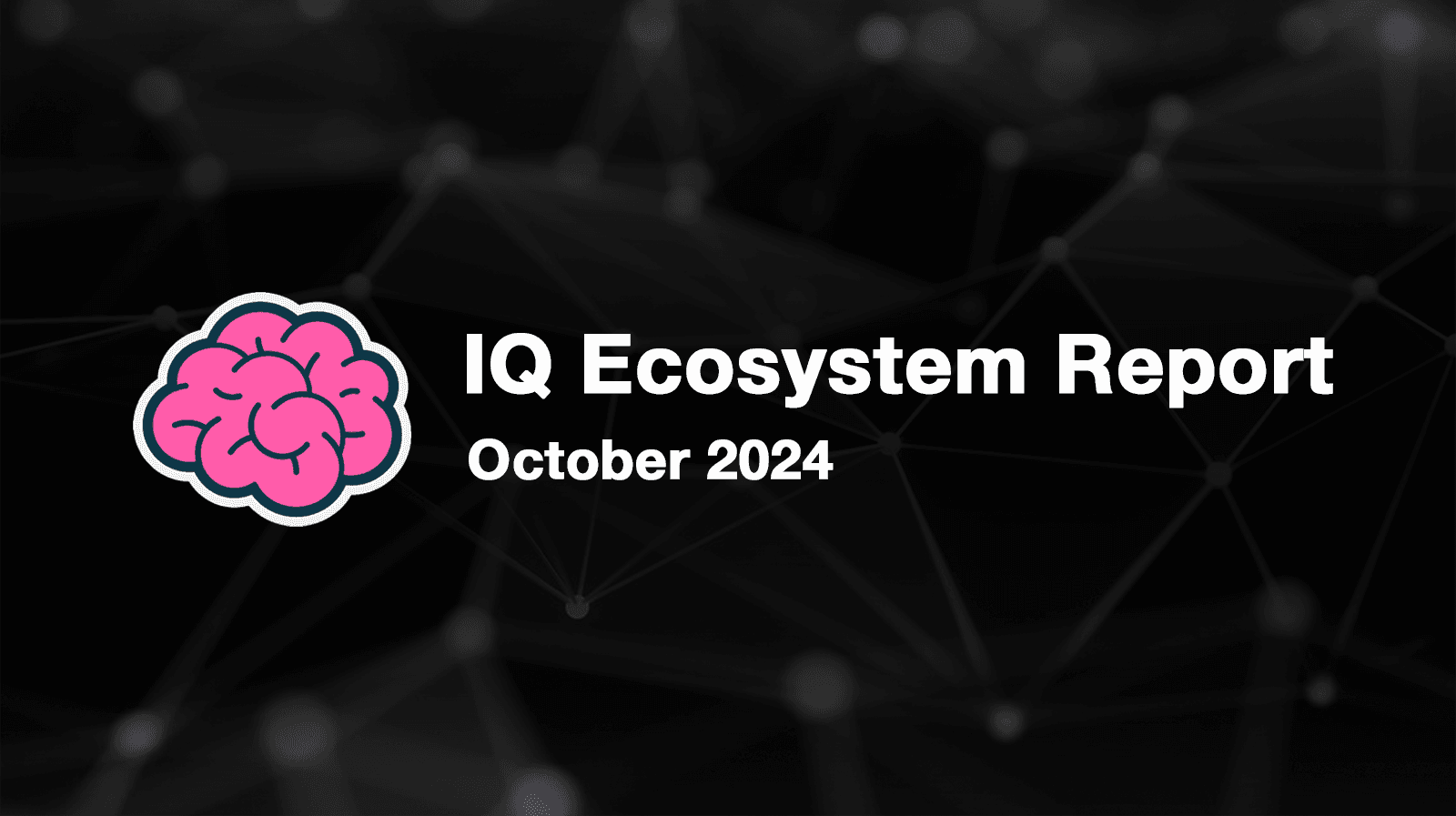 IQ Ecosystem Report - October 2024