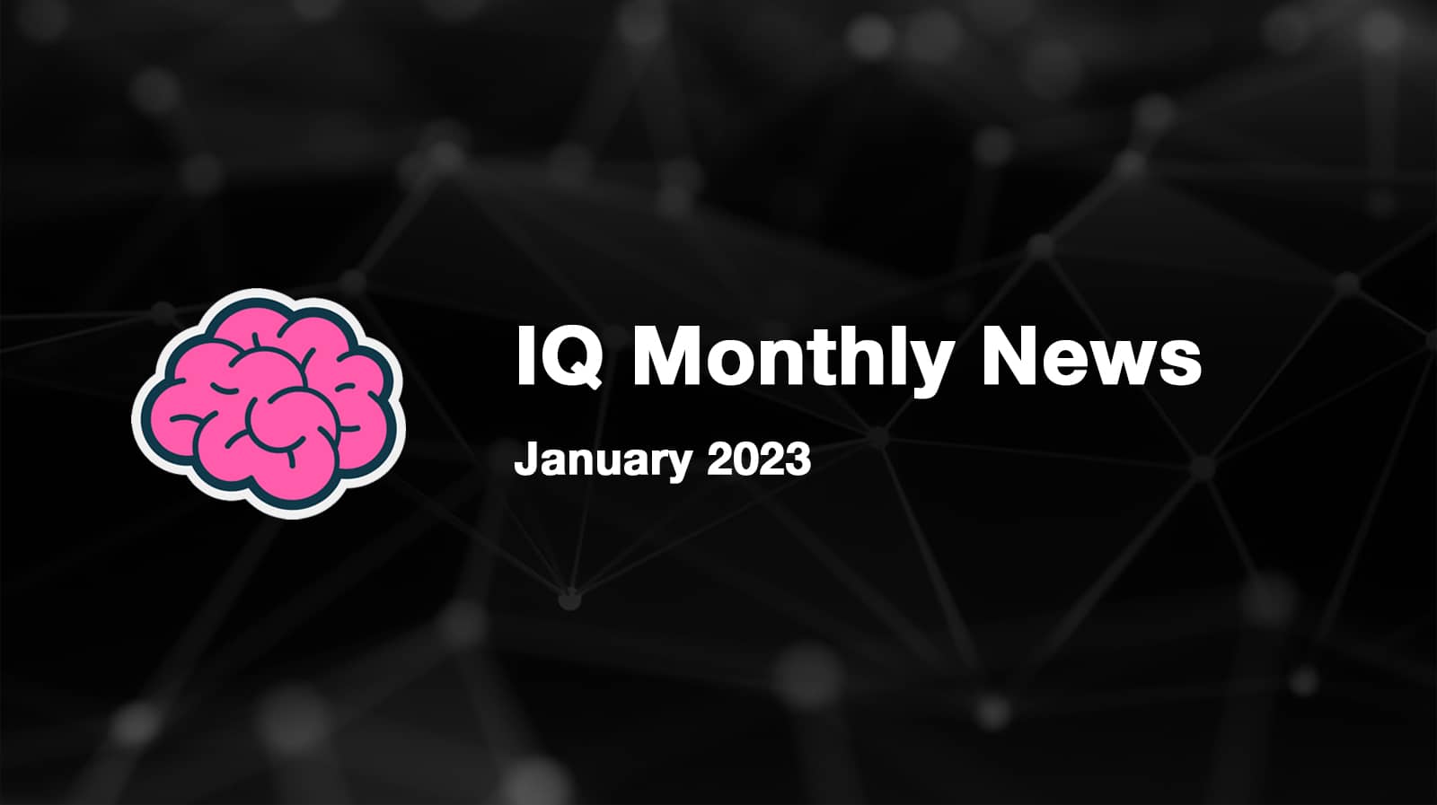 IQ Monthly News - January 2023