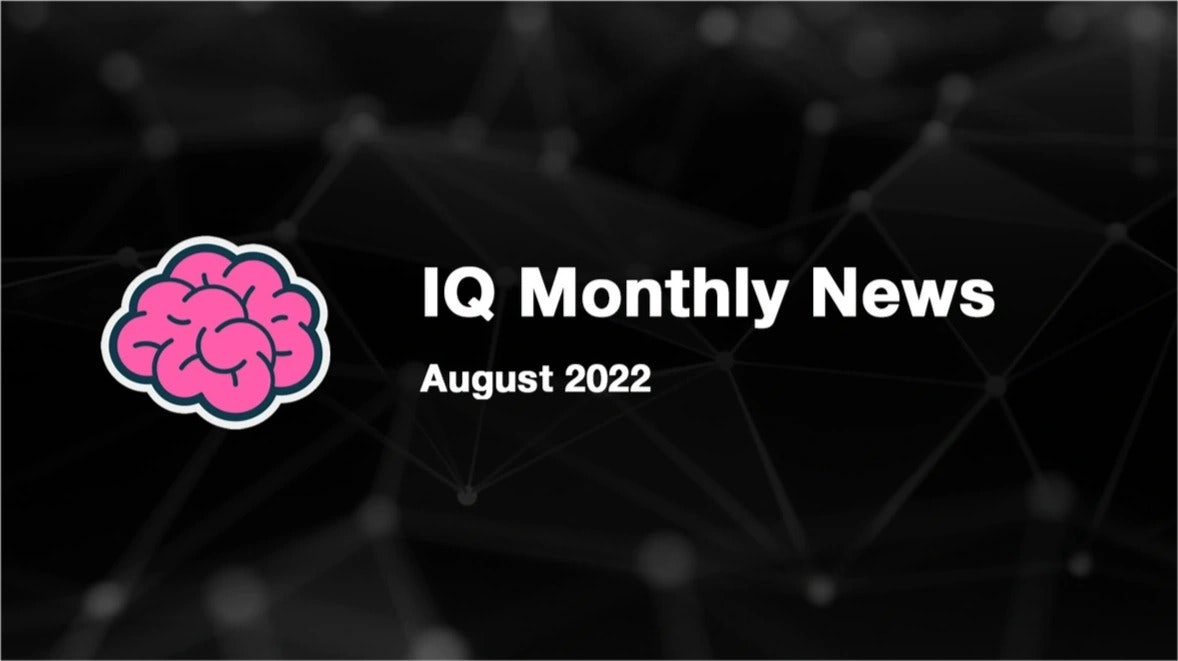 IQ Monthly News - August 2022