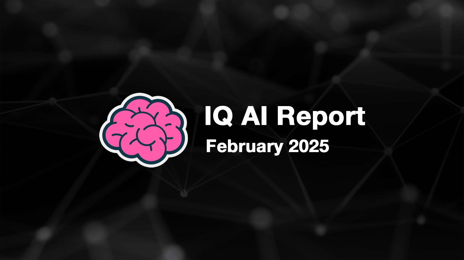 IQ AI Report - February 2025