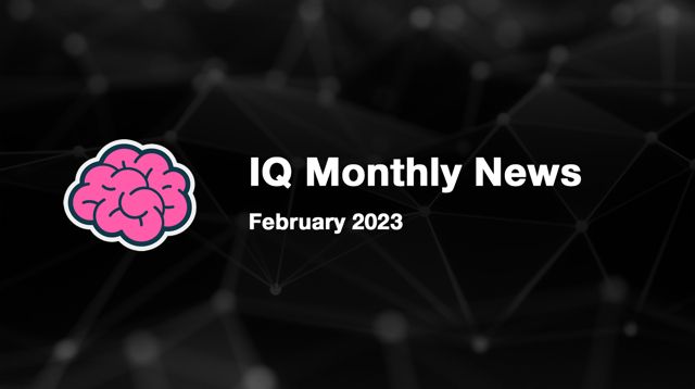 IQ Monthly News - February 2023