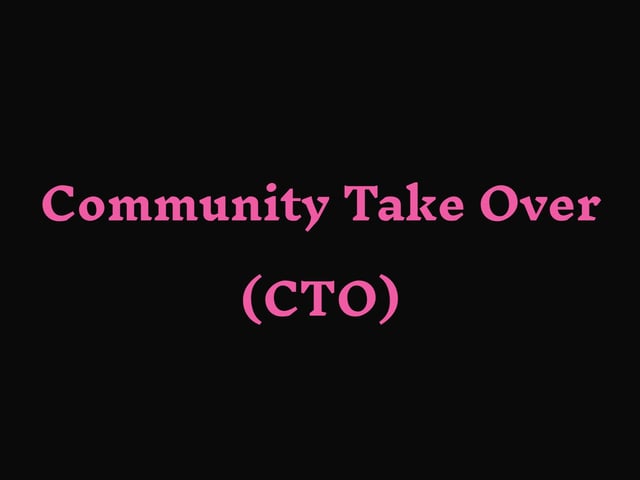 Community Take Over (CTO)